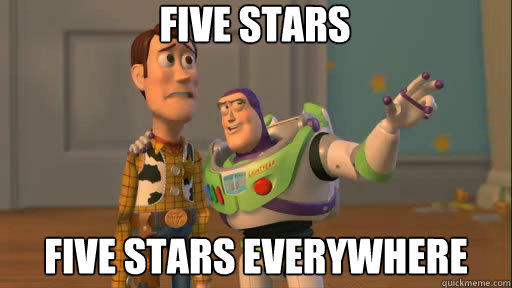 five stars five stars everywhere  Everywhere