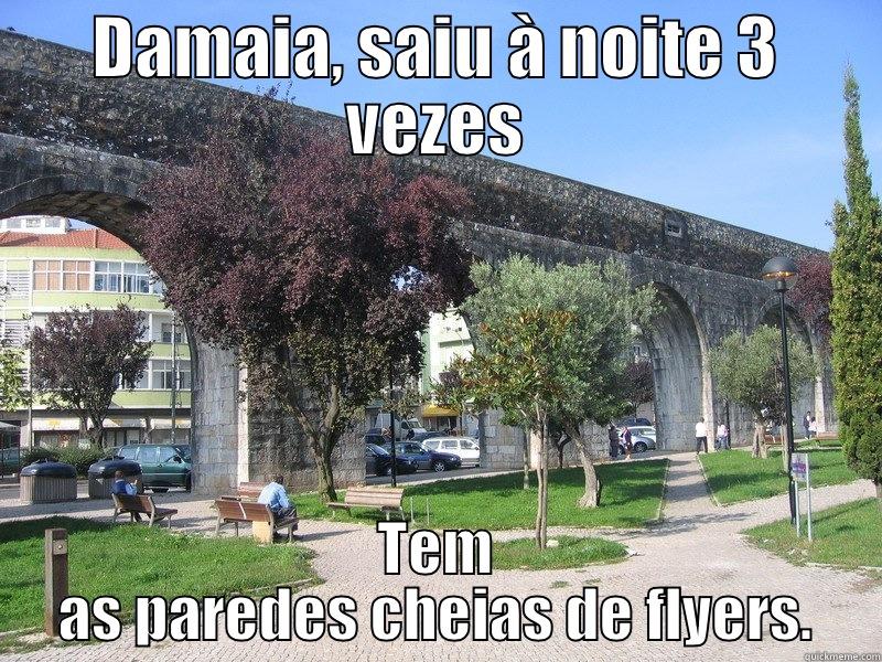 DAMAIA, SAIU À NOITE 3 VEZES TEM AS PAREDES CHEIAS DE FLYERS. Misc