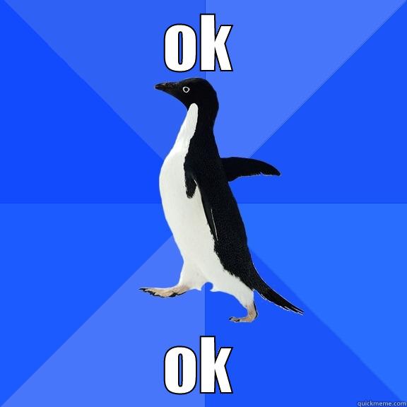 OK OK Socially Awkward Penguin