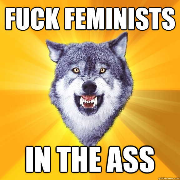 Fuck Feminists   In the Ass  Courage Wolf