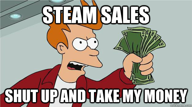 steam sales SHUT UP AND TAKE MY MONEY  Take My Money Fry