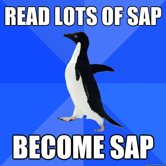 read lots of sap become sap  Socially Awkward Penguin