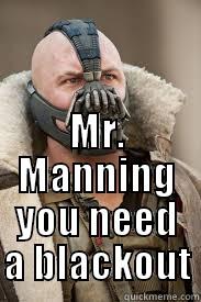  MR. MANNING YOU NEED A BLACKOUT Misc