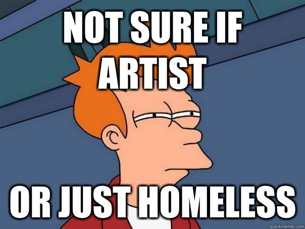 Not sure if artist or just homeless  Futurama Fry