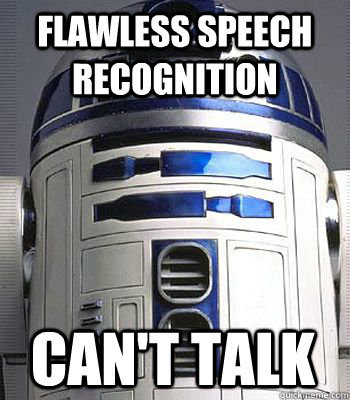 Flawless speech recognition Can't Talk  r2d2