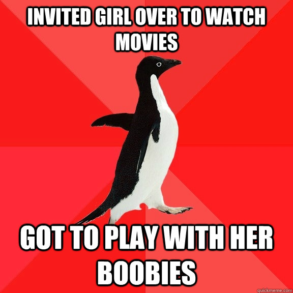 invited girl over to watch movies got to play with her boobies - invited girl over to watch movies got to play with her boobies  Socially Awesome Penguin