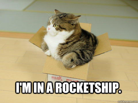 I'm in a rocketship. - I'm in a rocketship.  Maru