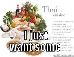  I JUST WANT SOME  Misc