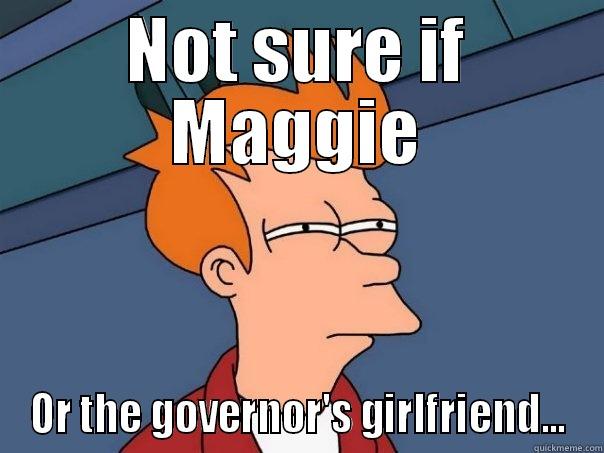 NOT SURE IF MAGGIE OR THE GOVERNOR'S GIRLFRIEND... Futurama Fry