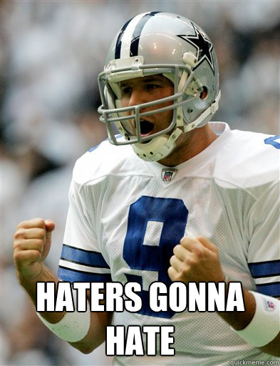  HATERS GONNA HATE  