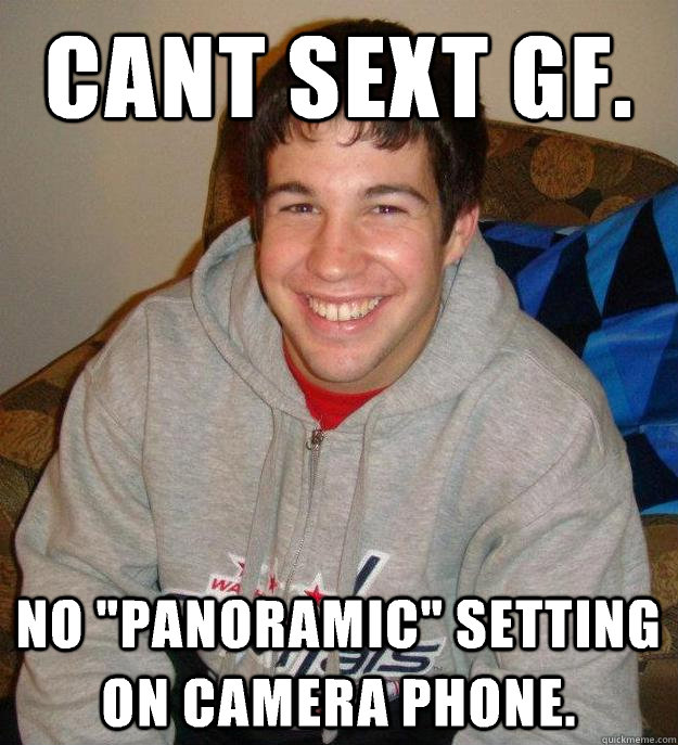 Cant sext gf.
 No 
