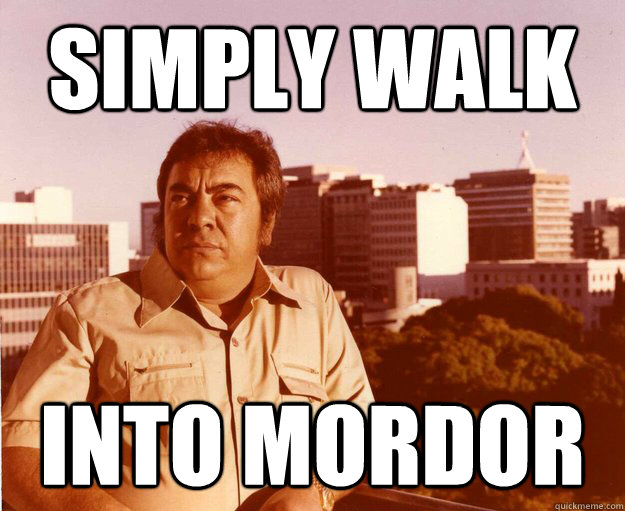 simply walk into mordor - simply walk into mordor  Badass Dad