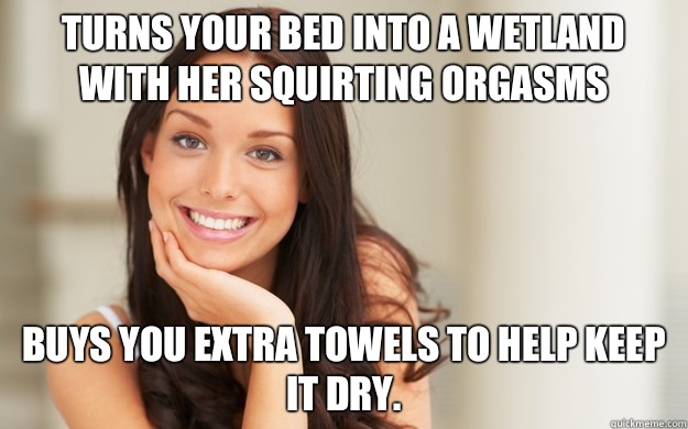 Turns Your Bed Into A Wetland With Her Squirting Orgasms Buys You Extra Towels To Help Keep It