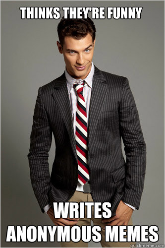 thinks they're funny writes anonymous memes  Hamilton Hypocrite