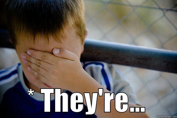  * THEY'RE... Confession kid