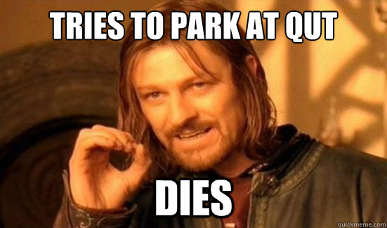 Tries to park at qut dies  Boromir