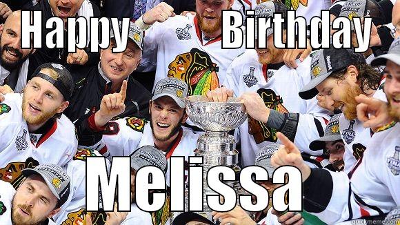 HAPPY            BIRTHDAY MELISSA Misc