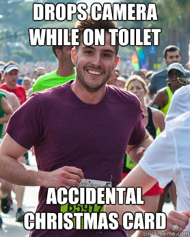 Drops camera while on toilet accidental christmas card  Ridiculously photogenic guy