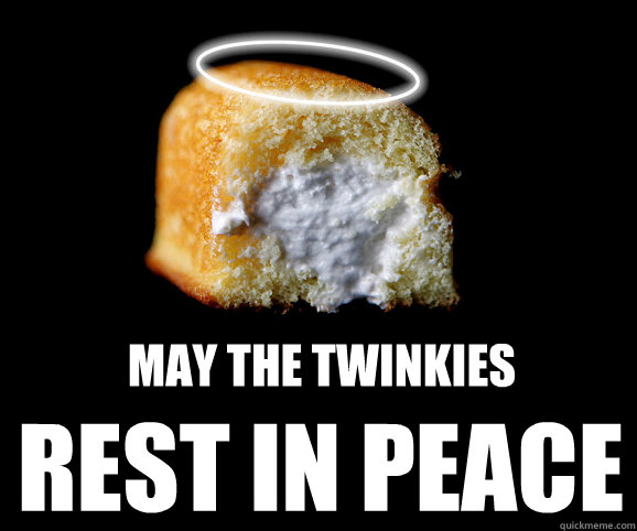 may the twinkies rest in peace - may the twinkies rest in peace  Misc