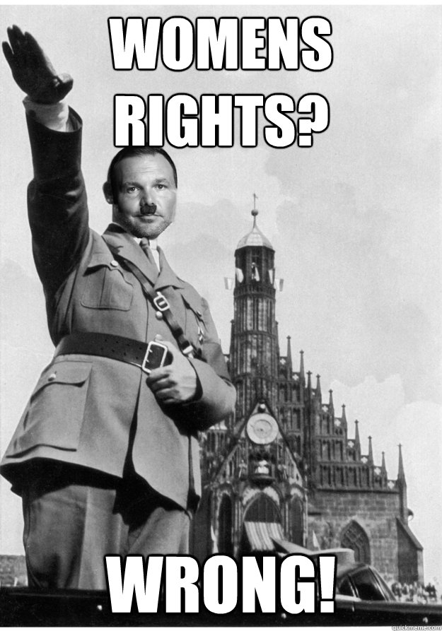 Womens Rights? WRONG! - Womens Rights? WRONG!  driscoll hitler