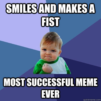 Smiles and makes a fist Most successful meme ever  Success Kid