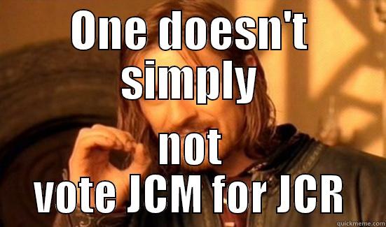 ONE DOESN'T SIMPLY NOT VOTE JCM FOR JCR Boromir