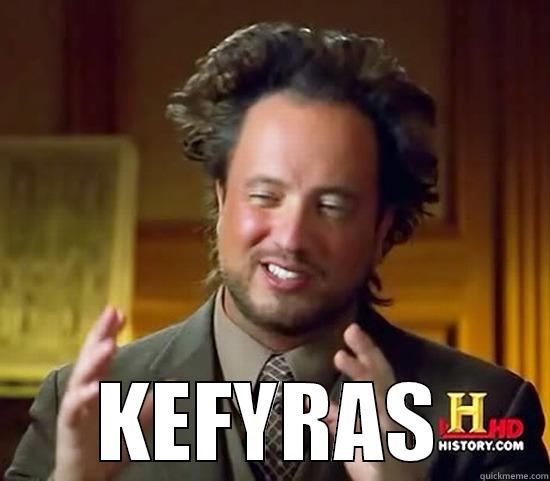 KEFYRAS Ancient Aliens