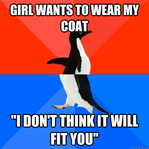 girl wants to wear my coat 