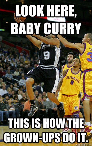 Look here, baby Curry This is how the grown-ups do it.  Tony Parker