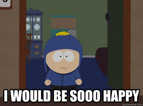  i would be sooo happy -  i would be sooo happy  Craig would be so happy