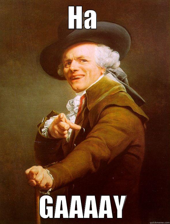 HA GAAAAY Joseph Ducreux