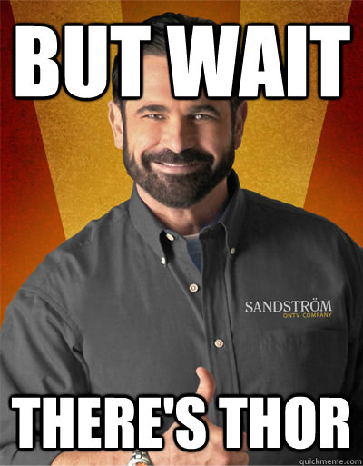 but wait there's thor  Billy Mays