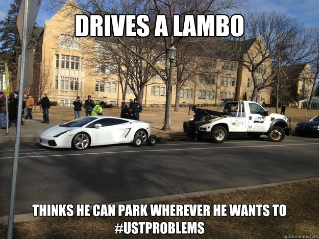 Drives a Lambo Thinks he can park wherever he wants to
#USTproblems  LAMBO