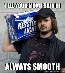 Tell Your mom I said hi Always Smooth - Tell Your mom I said hi Always Smooth  Keith Stone