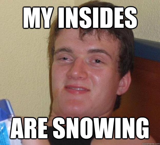 My Insides are snowing  10 Guy