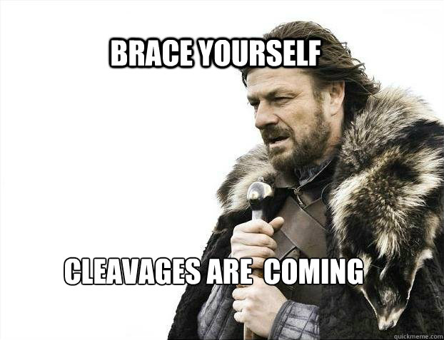 BRACE YOURSELF cleavages are  coming  BRACE YOURSELF TIMELINE POSTS
