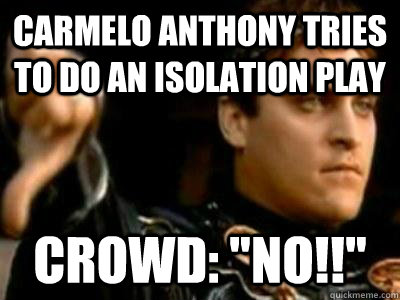Carmelo Anthony tries to do an Isolation play CROWD: 