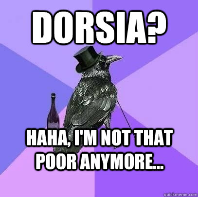 Dorsia? Haha, I'm not that poor anymore...  Rich Raven