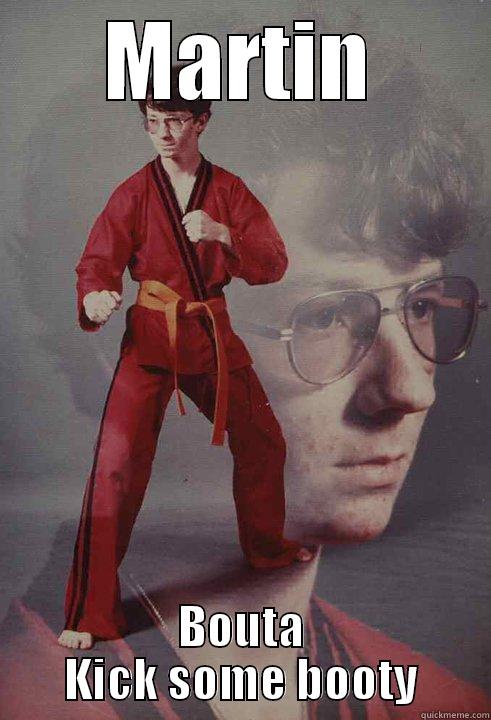 MARTIN BOUTA KICK SOME BOOTY Karate Kyle