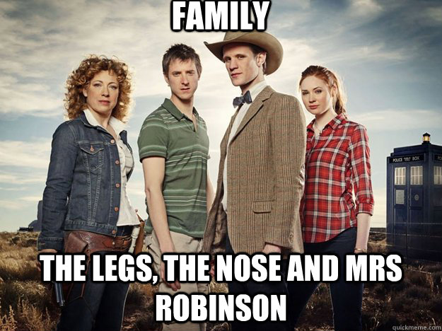 Family The Legs, The Nose and Mrs Robinson - Family The Legs, The Nose and Mrs Robinson  Doctor Who Family