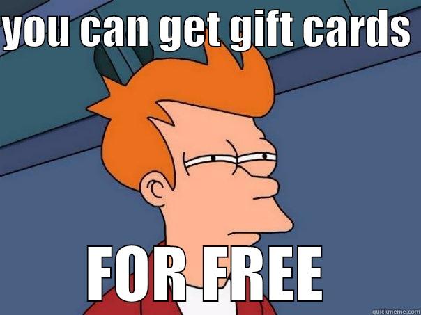palace of looting gift cards - YOU CAN GET GIFT CARDS  FOR FREE Futurama Fry