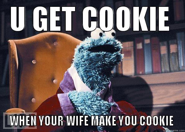 U GET COOKIE WHEN YOUR WIFE MAKE YOU COOKIE Cookie Monster