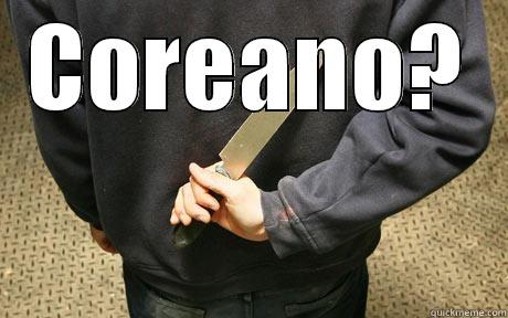 COREANO?  Misc