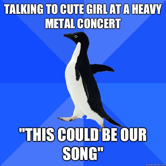 Talking to cute girl at a heavy metal concert 