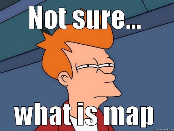 NOT SURE... WHAT IS MAP Futurama Fry