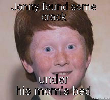JONNY FOUND SOME CRACK UNDER HIS MOM'S BED Over Confident Ginger