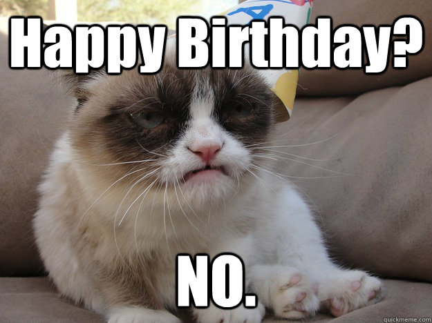 Happy Birthday? NO. - Happy Birthday? NO.  Misc