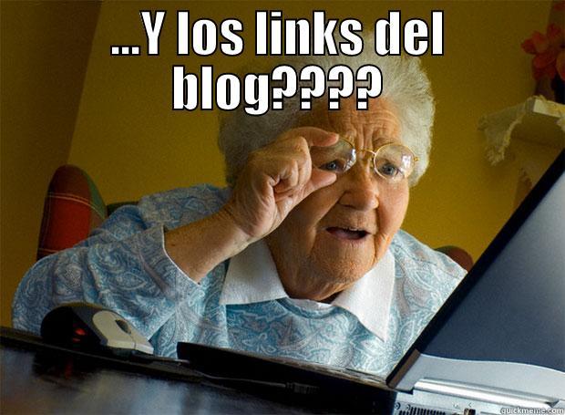 ...Y LOS LINKS DEL BLOG????  Grandma finds the Internet