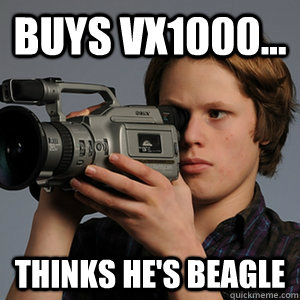 Buys Vx1000... Thinks He's Beagle - Buys Vx1000... Thinks He's Beagle  Not Beagle