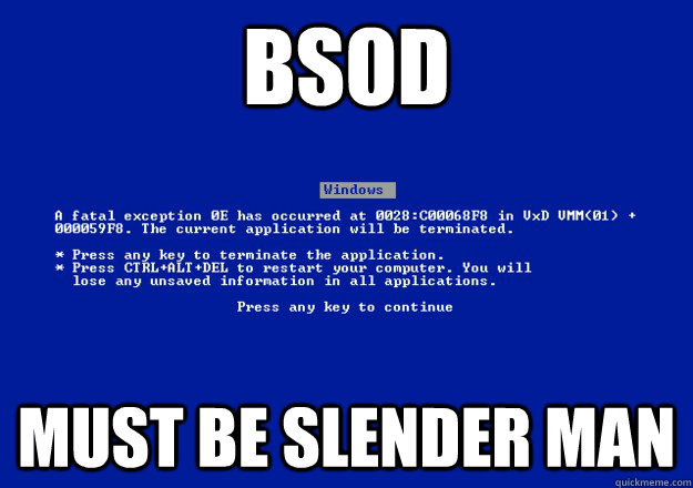BSOD Must be Slender Man  